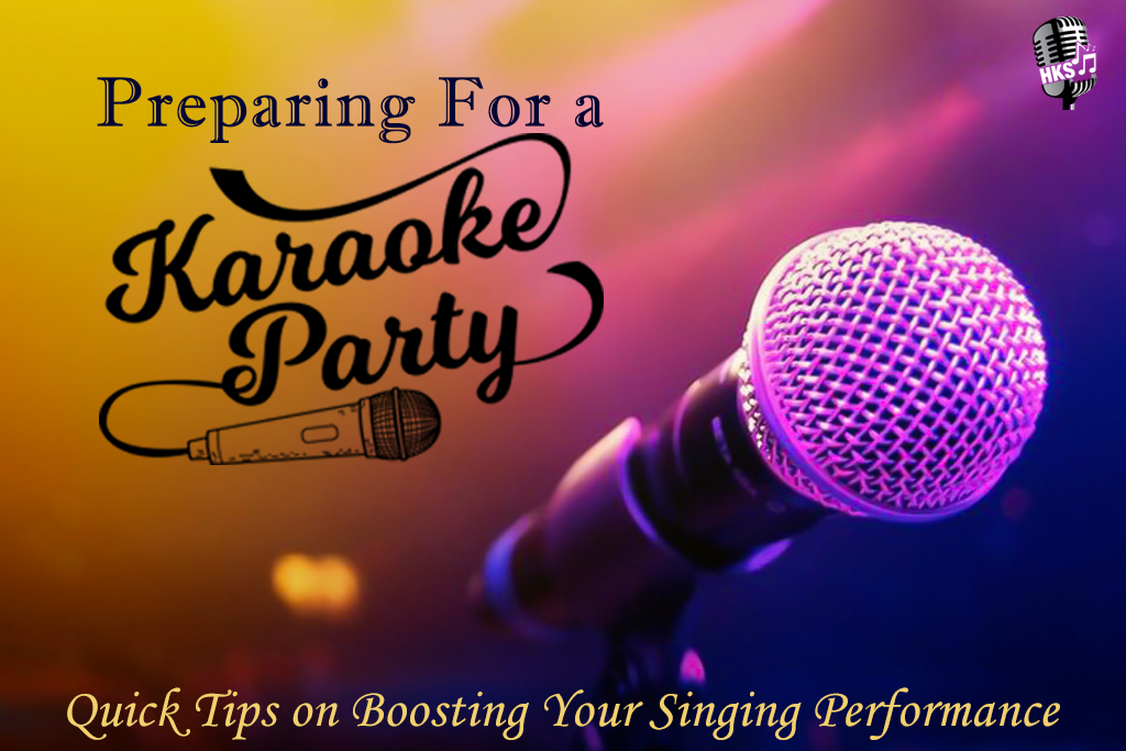 Preparing For a Karaoke Party – Quick Tips on Boosting Your Singing Performance
